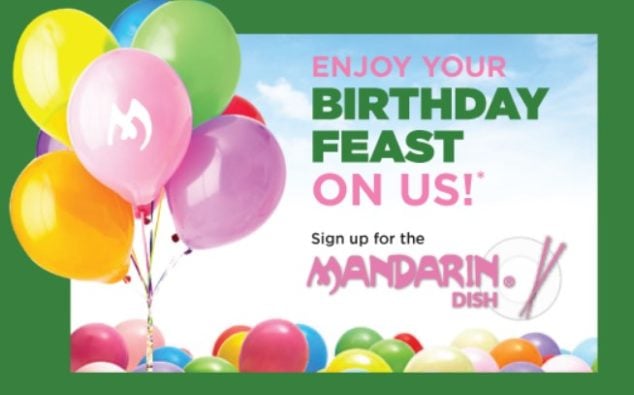 Join the Mandarin Club- Add your Birthdate for Mandarin Restaurant Birthday Coupon- Buy three or more buffet meals and enjoy your FREE Birthday Meal!