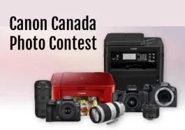 Canon Canada Photo Contest -Win 1 OF 900 Prizes -HURRY!