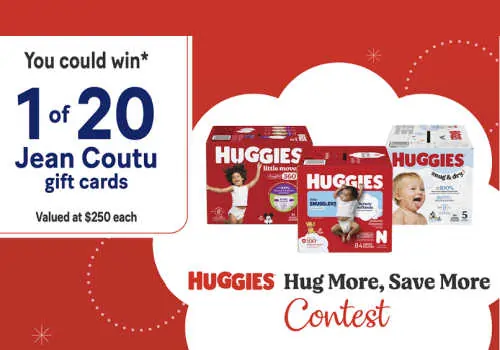 Huggies Hug More, Save More -Win 1 of 20 Jean Coutu gift cards in this new Jean Coutu Contest